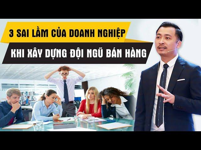 8 Bước Xây Dựng Đội Ngũ Bán Hàng Hàng Nghìn Người | Nguyễn Thành Tiến