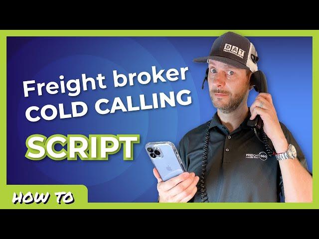 Freight broker cold calling script. Everything you need to know!