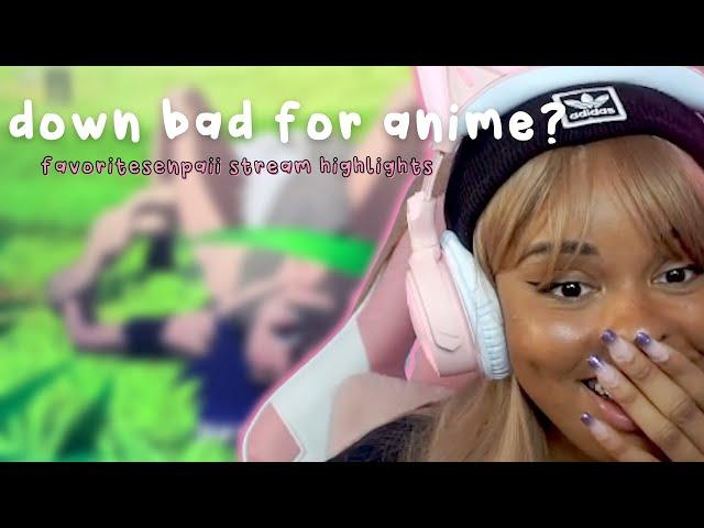 DOWN TERRIBLE FOR ANIME MEN // favoritesenpaii live stream highlights 001