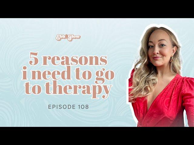 5 Reasons I Need To Go To Therapy with Jenelle Tremblett