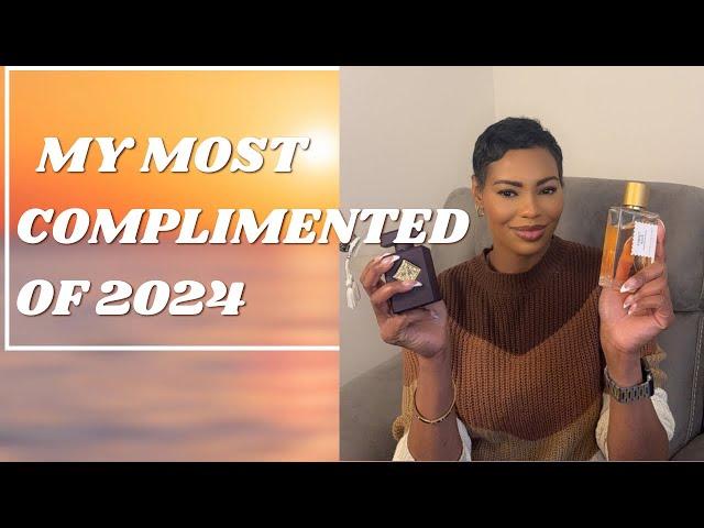 MY MOST COMPLIMENTED FRAGRANCES OF 2024 | fragrances for women