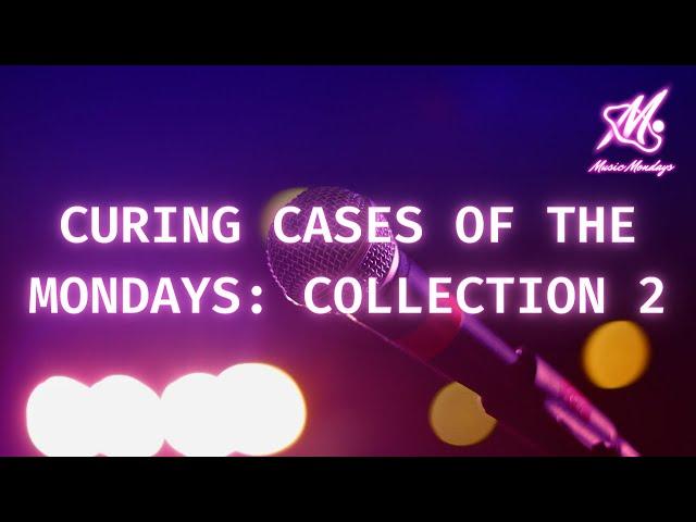 Curing Cases Of The Mondays: Collection 2 | Music Mondays Exclusive