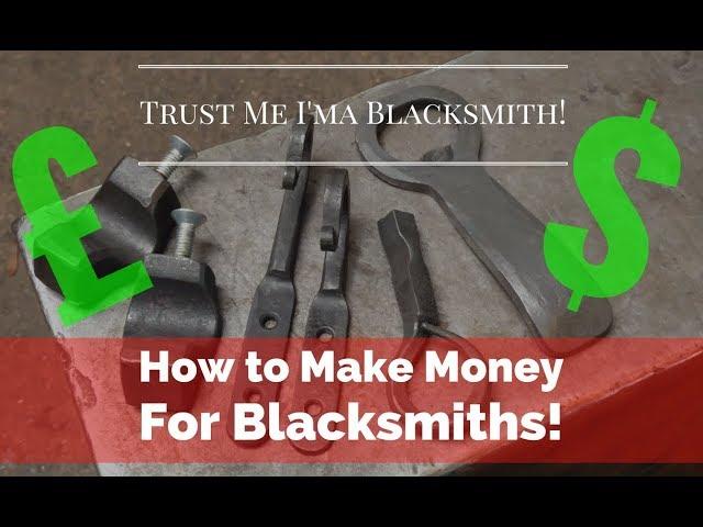 How to make Money as a Blacksmith! Small objects Big Return! Trust me I'ma Blacksmith!