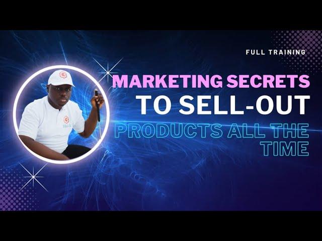 MARKETING SECRETS TO SELL-OUT PRODUCTS ALL THE TIME