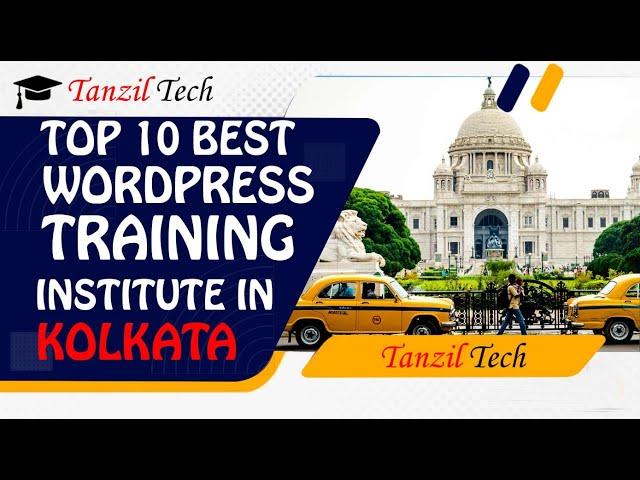 Top 10 Best WordPress Training Institutes in Kolkata | TanzilTech || 2023