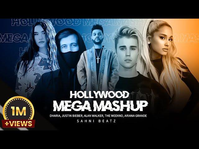 Hollywood New - Mega Mashup | Dharia x justin Bieber x Ariana Grade x Alan Walker | pro. sahni Beatz