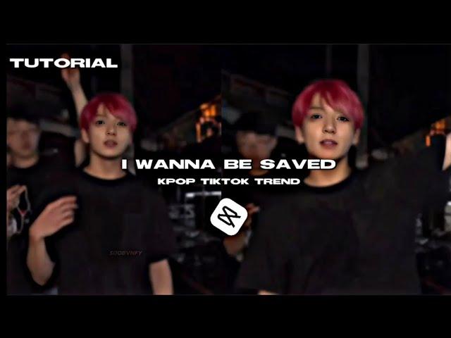 I wanna be saved | CapCut TikTok Trend | Tutorial