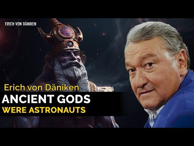 Erich von Daniken – Ancient Records Point to this one FACT: Our Ancient Gods Were Astronauts