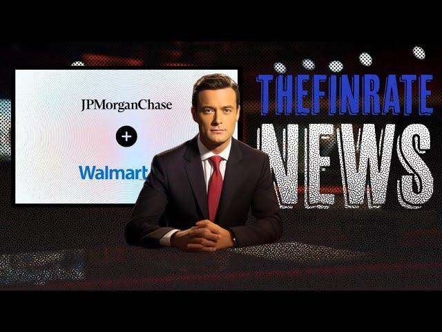 Walmart and JPMorgan Chase Launch Embedded Finance Solution | TheFinRate News