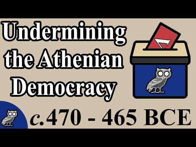 The Conservative Threat to Democracy (c. 470-465 BCE)