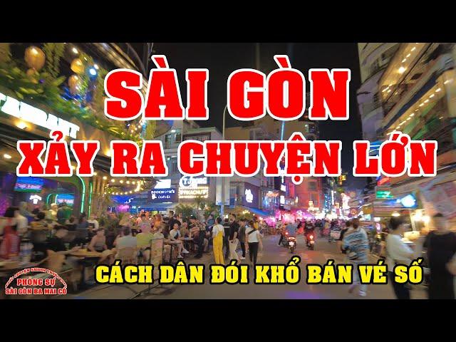 SÀI GÒN có CHUYỆN LỚN vì DÂN BÁN VÉ SỐ MIỀN NAM HÔM NAY VIỆT KIỀU ơi