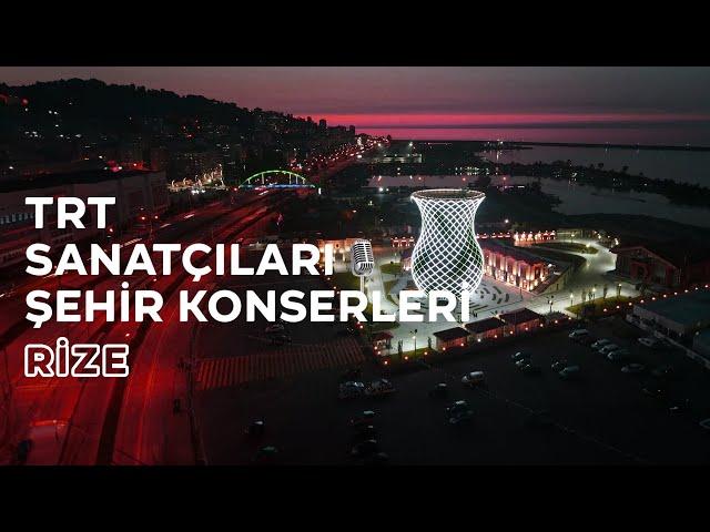 CANLI - TRT Sanatçıları Şehir Konserleri | Rize