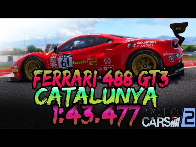 Project Cars 2 | Ferrari 488 GT3 Hot Lap + Setup @ Catalunya 1:43.477