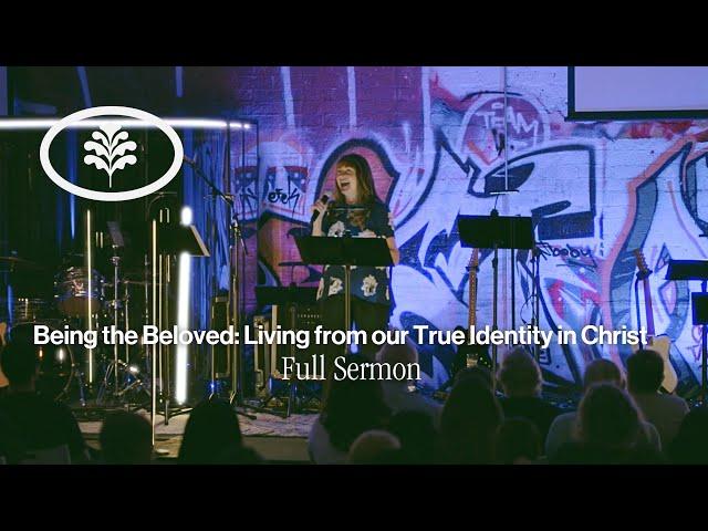 Being the Beloved: Living from our True Identity in Christ - Kathy Martinsen