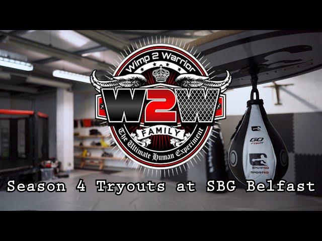 Wimp 2 Warrior // Season 4 Tryouts at SBG Belfast