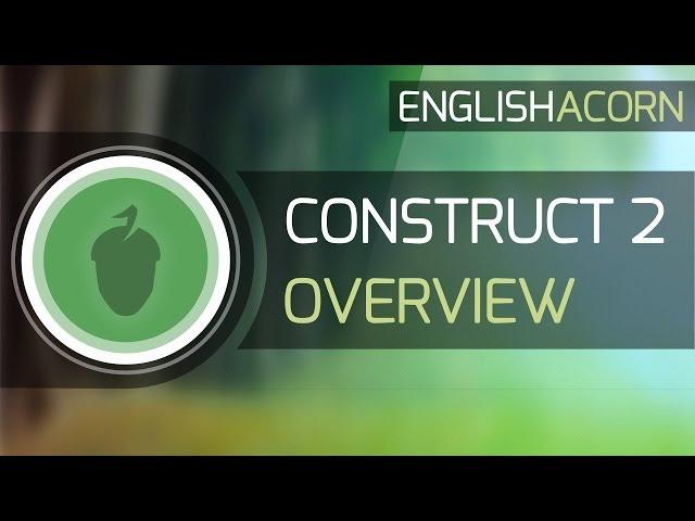 Construct 2 - Overview (What is Construct 2?)