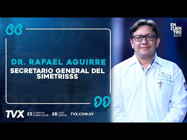 EncuentroTVX: Rafael Aguirre, Secretario general del SIMETRISSS.