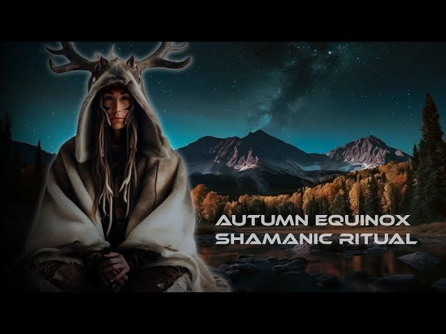 Autumn Equinox : Tribal Ambient Shamanic Drum Journey : Meditation Music