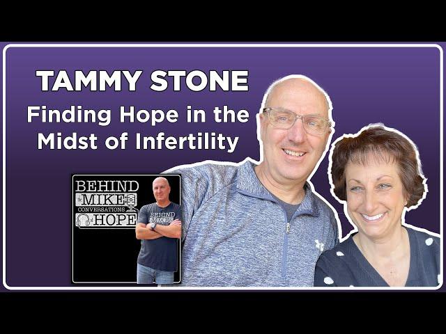 A Couple’s Struggle with Infertility | Tammy & Mike Stone