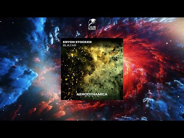 Eryon Stocker - Blazar (Extended Mix) [AERODYNAMICA MUSIC]