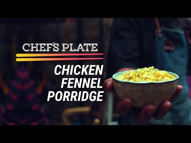 Chicken Fennel Porridge, a Southern China Classic (Chef’s Plate Ep. 2)