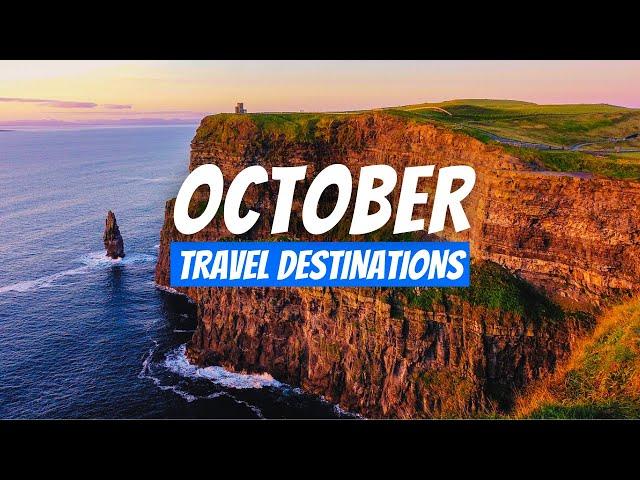 Best Places to visit in October 2024 | October Travel Destinations