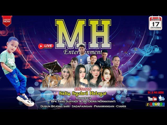 LIVE   MH  ENTERTAINMENT  || Khitanan Syidiq Syahril Hidayat  || Kamis  17 Oktober 2024