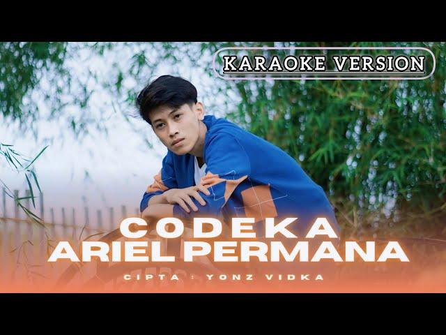 ARIEL PERMANA - CODEKA || KARAOKE VERSION