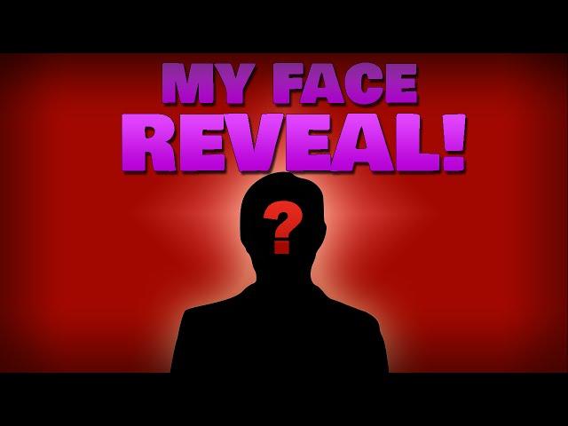 My Face Reveal!