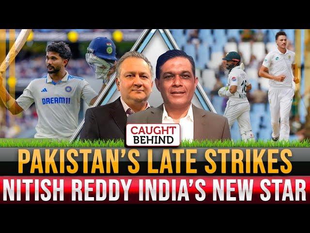 Pakistan’s Late Strikes | Nitish Reddy India’s New Star | Caught Behind