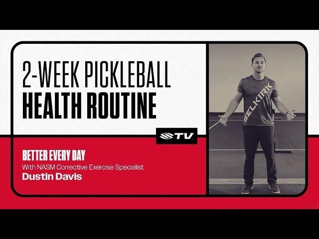 Introducing the 2 Week Health Routine with Pickleball Trainer Dustin Davis