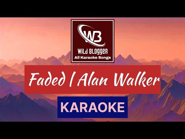 Faded | Alan Walker | Karaoke Video | Wild Blogger All Karaoke Songs