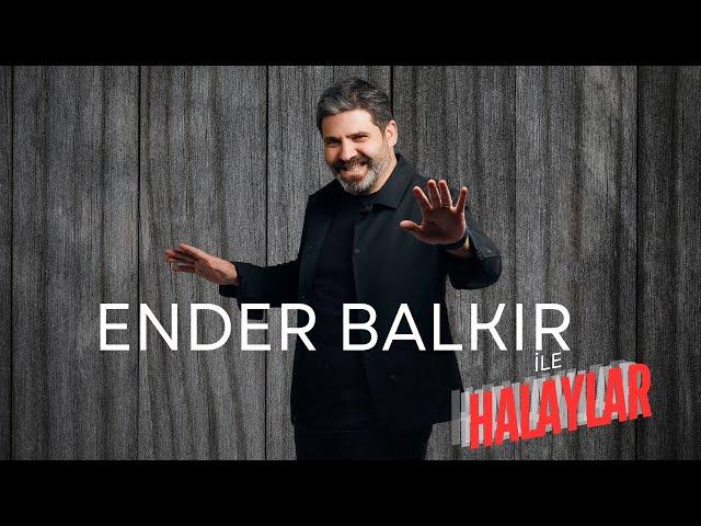 Ender Balkır ile Halaylar