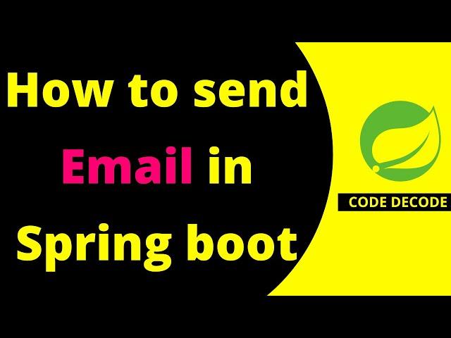 How to send email using Spring Boot using Java Mail sender SMTP | A Step by Step Guide | Code Decode