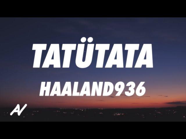 Haaland936 - Tatütata (Lyrics)