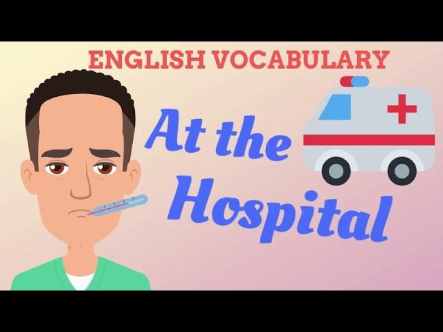 At the HOSPITAL | English Learning | Vocabulary