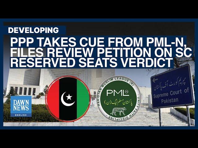 PPP Takes Cue From PML-N, Files Review Petition On SC Reserved Seats Verdict | Dawn News English