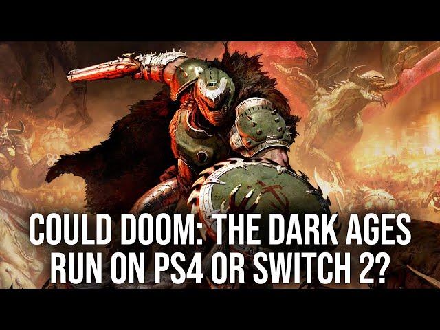 Doom: The Dark Ages - Is A Switch 2 Port Possible? What About PS4?