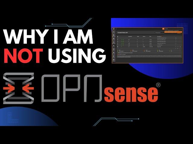 Why I am Not Using OPNSense