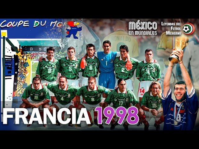 FRANCIA 1998 como NUNCA te la contaron  La COPA de la VIDA y la Selección MEXICANA más RECORDADA 