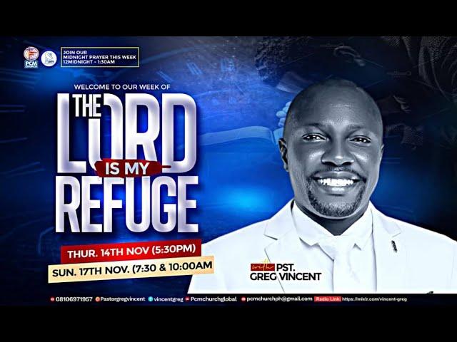 GLOBAL MIDNIGHT PRAYER WITH PR. GREG VINCENT: WEEK OF THE LORD IS MY REFUGE . 11TH NOV 2024