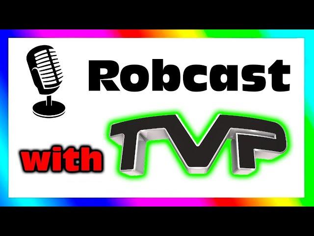 ROBCAST #4 - The Man, The Legend... TVP