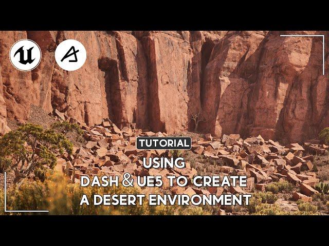 Using UE5 & Dash to Create a Desert Environment