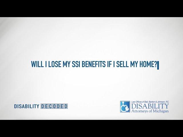 Will I Lose My SSI Benefits if I Sell My Home?