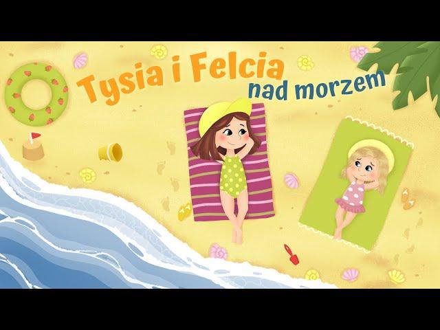 TYSIA I FELCIA - NAD MORZEM | audiobajka 