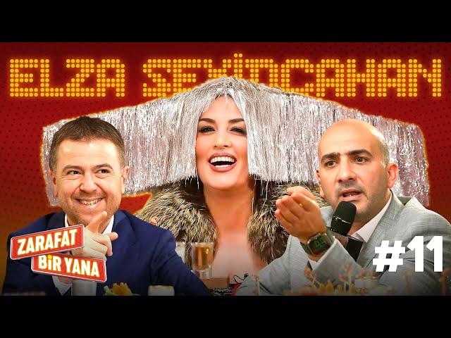 Zarafat Bir Yana #11 Elza Seyidcahan (Tam Hissə)