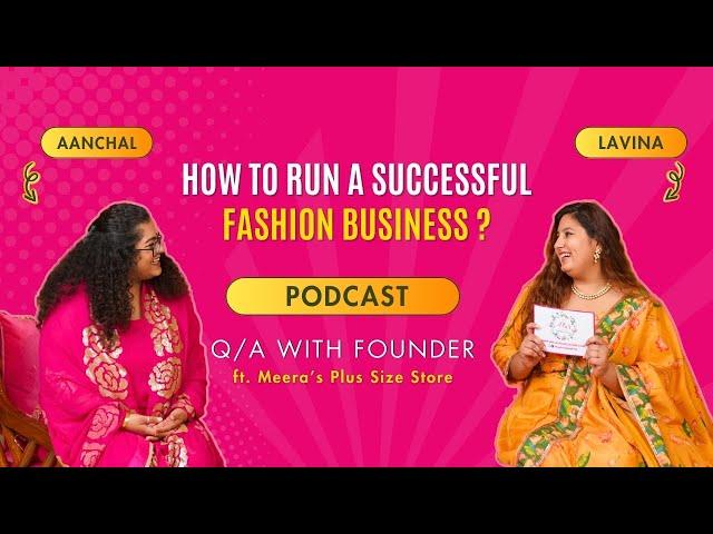 How to run a successful fashion business- @aanchalbhatia4 founder of Meera's revaling the secert