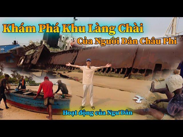 Khám phá khu Làng Chài của người dân Châu Phi sẽ như thế nào ?? || Cô Gái Châu Phi