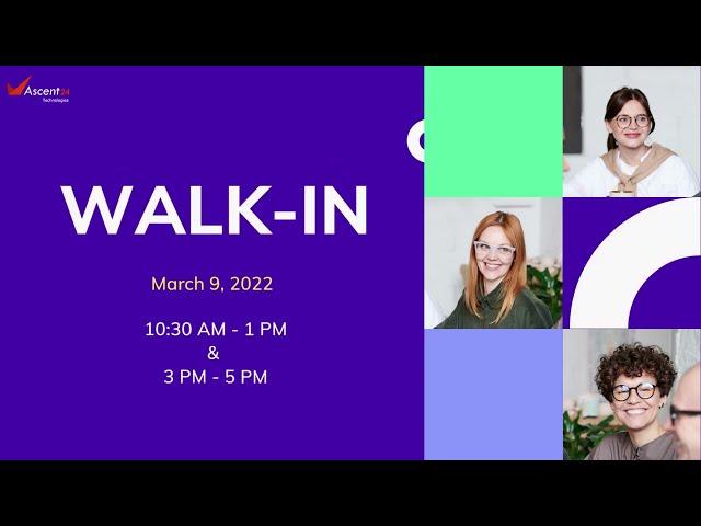 WALK-IN on March 9, 2022 | Ascent24 Technologies