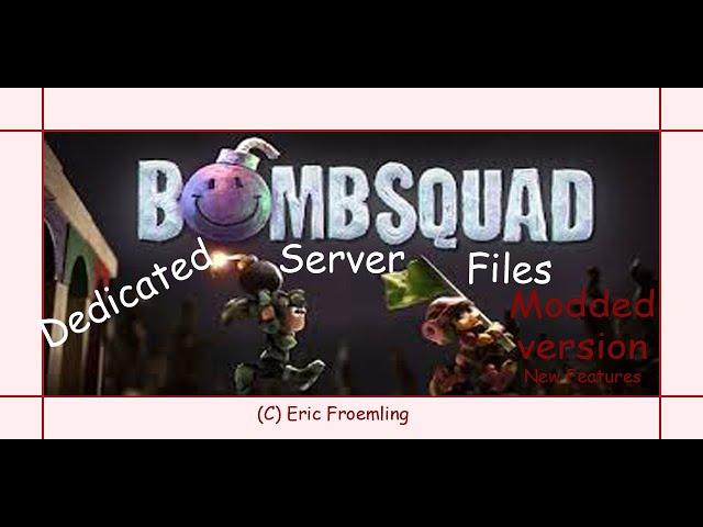 My modified BombSquad Dedicated Server Files Installation